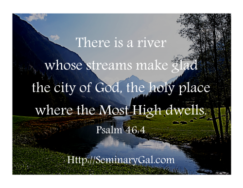 There is a river whose streams make glad