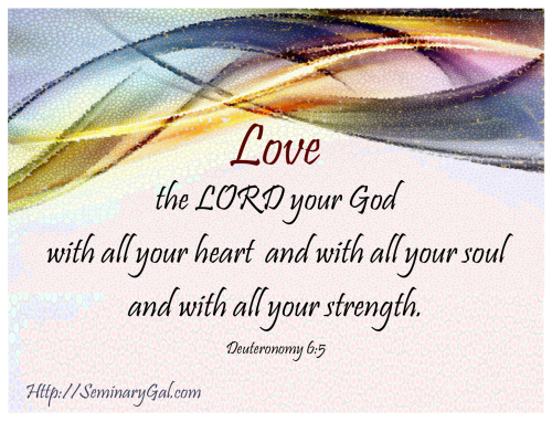 love the lord your god deut