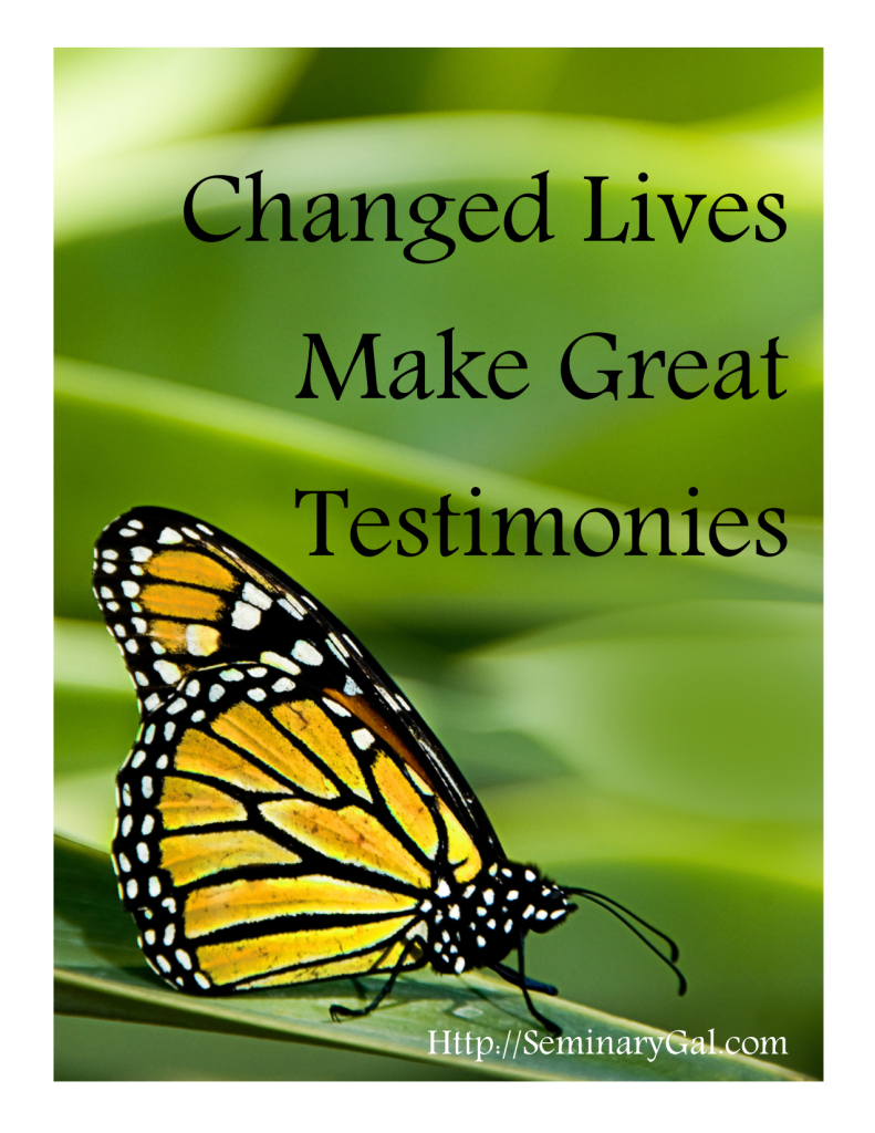 changed lives make great testimonies