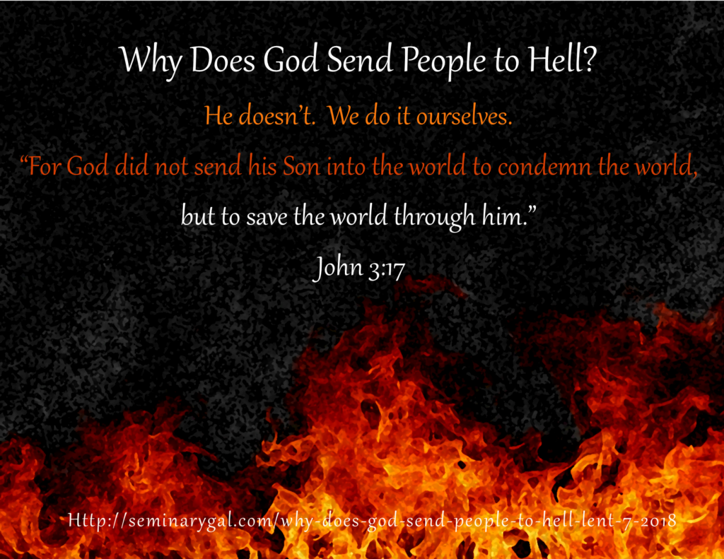 why-does-god-send-people-to-hell-lent-7-2018-seminary-gal-why-does