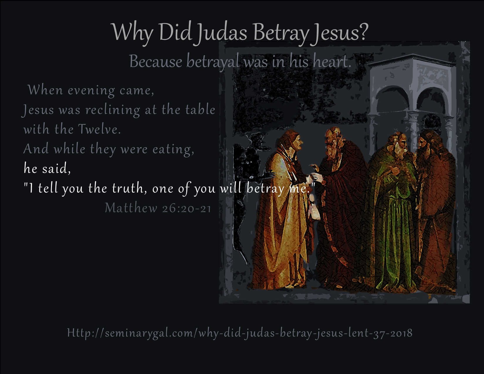 Why Did Judas Betray Jesus Lent 37 2018 Seminary Gal Why Did Judas 