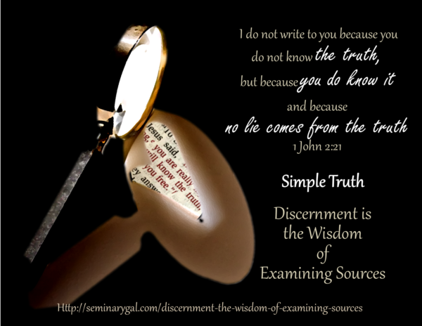 Discernment: the Wisdom of Examining Sources | Seminary Gal Discernment