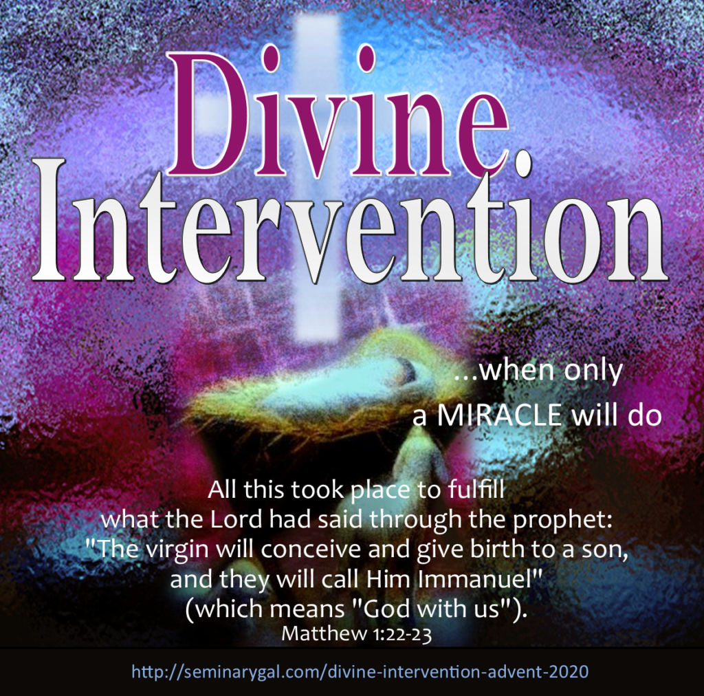 Divine Intervention-Advent 2020 | Seminary Gal Divine Intervention