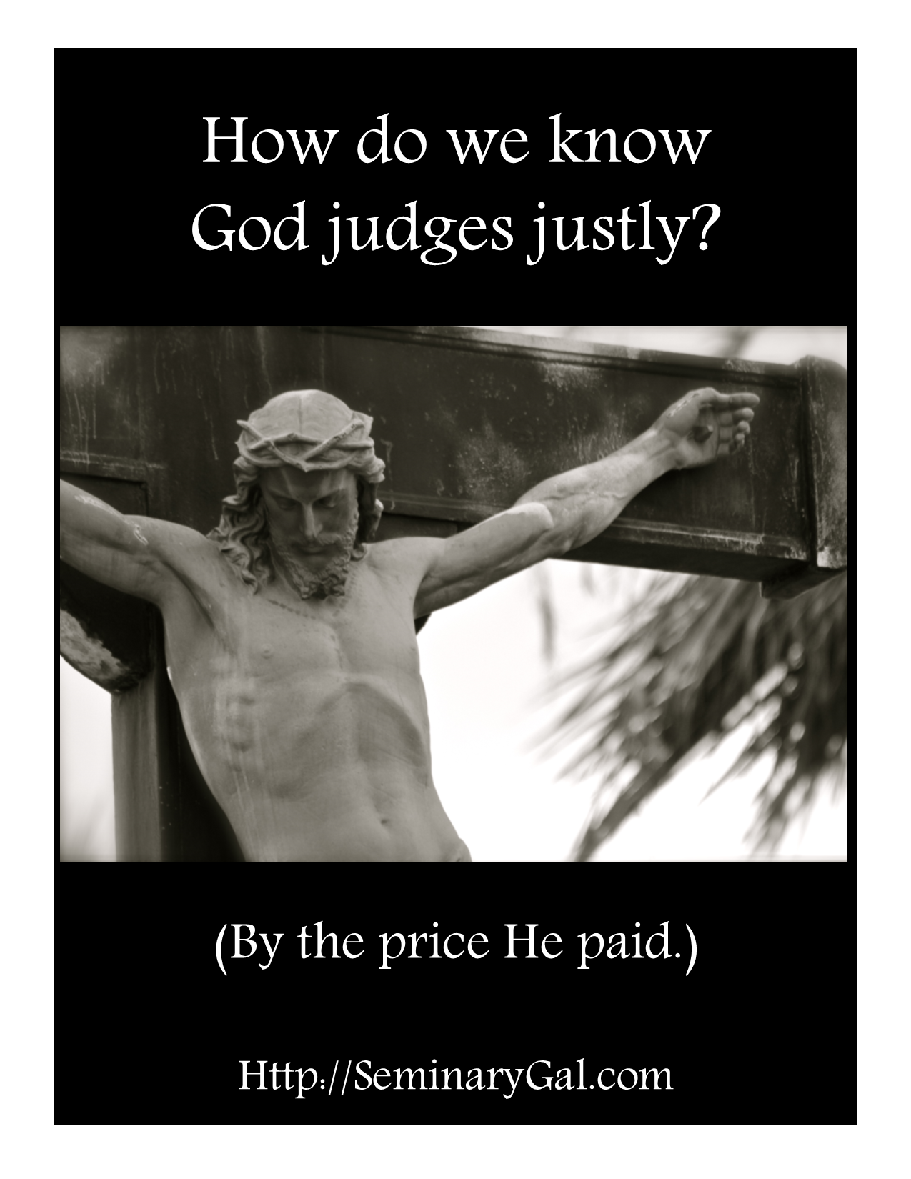 How Do We Know God Judges Justly? – Seminary Gal