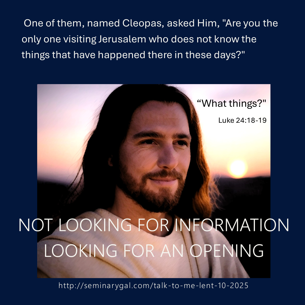 Talk to Me (Lent 10, 2025) – Seminary Gal