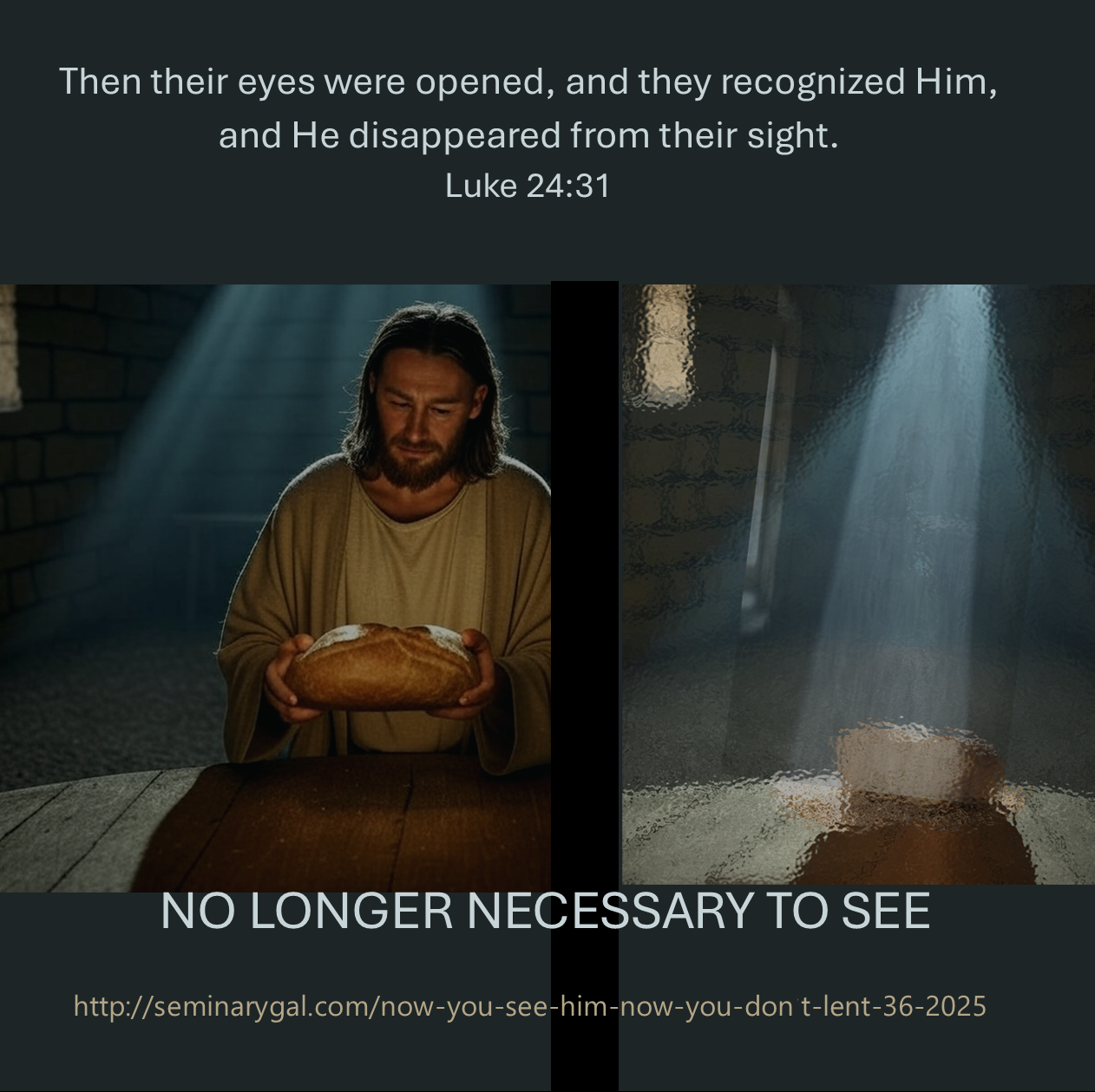 Now You See Him, Now You Don’t (Lent 36, 2025) – Seminary Gal